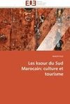 Les ksour du Sud Marocain: culture et tourisme