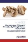 Bioconversion Efficacy Of Pleurotus By Using Different Agro-Wastes