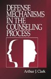 Clark, A: Defense Mechanisms in the Counseling Process