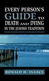 Every Person's Guide to Death and Dying in the Jewish Tradition