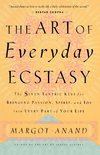 The Art of Everyday Ecstasy