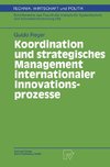 Koordination und strategisches Management internationaler Innovationsprozesse