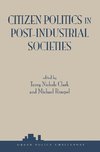 Clark, T: Citizen Politics In Post-industrial Societies