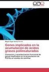 Genes implicados en la acumulación de ácidos grasos poliinsaturados