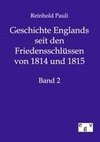 Geschichte Englands seit den Friedensschlüssen von 1814 und 1815