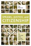 Williamson, T: Sprawl, Justice, and Citizenship