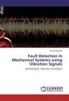 Fault Detection in Mechanical Systems using Vibration Signals