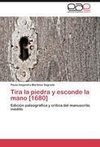 Tira la piedra y esconde la mano [1680]