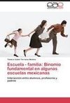 Escuela - familia: Binomio fundamental en algunas escuelas mexicanas