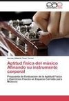 Aptitud física del músico  Afinando su instrumento corporal