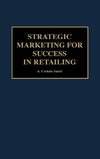 Strategic Marketing for Success in Retailing