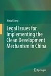 Legal Issues for Implementing the Clean Development Mechanism in China