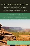 Politics, Agricultural Development, and Conflict Resolution