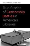 True Stories of Censorship Battles in America's Libraries