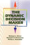 The Dynamic Decision Maker