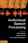 Bailly, G: Audiovisual Speech Processing