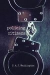 Waddington, P: Policing Citizens