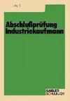 Abschlußprüfung Industriekaufmann