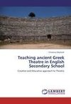 Teaching ancient Greek Theatre in English Secondary School