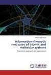 Information-theoretic measures of atomic and molecular systems