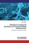 Palladium Catalyzed Synthesis of Functionalized Heterocycles