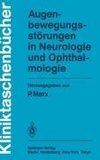 Augenbewegungsstörungen in Neurologie und Ophthalmologie