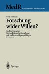 Forschung wider Willen?