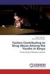 Factors Contributing to Drug Abuse Among the Youths in Kenya