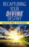 Recapturing Your Divine Destiny