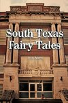 South Texas Fairy Tales