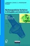 Rechnergestützte Verfahren in Orthopädie und Unfallchirurgie