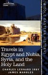 Travels in Egypt and Nubia, Syria, and the Holy Land