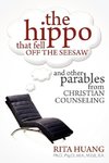 The Hippo That Fell Off The Seesaw and Other Parables From Christian Counseling