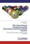 The International Entrepreneurship Orientation And Entry Mode Choices