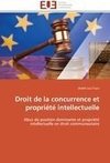 Droit de la concurrence et propriété intellectuelle