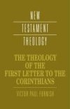 The Theology of the First Letter to the Corinthians