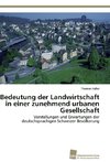 Bedeutung der Landwirtschaft in einer zunehmend urbanen Gesellschaft