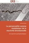 La personnalité comme modulateur de la réactivité émotionnelle