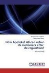 How Apoteket AB can retain its customers after   de-regulation?