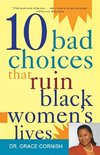 10 Bad Choices That Ruin Black Women's Lives