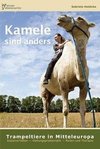 Kamele sind anders - Trampeltiere in Mitteleuropa