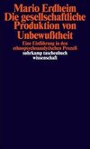 Die gesellschaftliche Produktion von Unbewußtheit