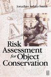 Ashley-Smith, J: Risk Assessment for Object Conservation