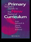 Ashcroft, K: Primary Teacher's Guide To The New National Cur