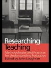 Loughran, J: Researching Teaching