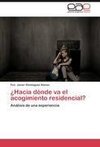 ¿Hacia dónde va el acogimiento residencial?