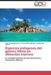 Especies patógenas del género Vibrio en alimentos marinos