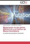 Mutaciones en los genes BRCA(1/2) y el Cáncer de Mama Hereditario