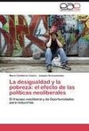 La desigualdad y la pobreza: el efecto de las políticas neoliberales