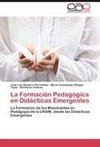 La Formación Pedagógica en Didácticas Emergentes